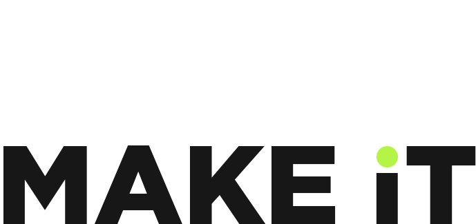  ްн MAKE IT