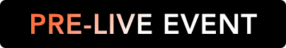 PRE-LIVE EVENT
